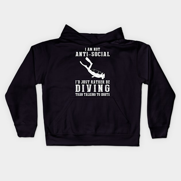 i am not anti social i'd just rather be diving than talking to idiots Kids Hoodie by MKGift